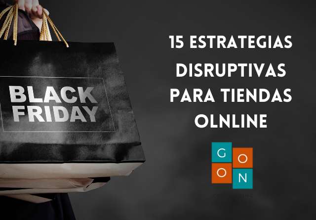 15 Estrategias Disruptivas para Potenciar tus Ventas en Black Friday para Tiendas Online